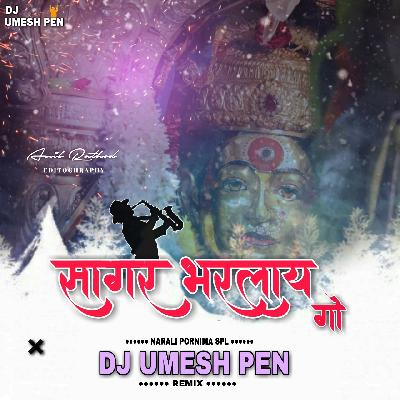 SAGAR BHARLAY GO - DJ UMESH PEN